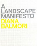 A LANDSCAPE MANIFESTO DIANA BALMORI